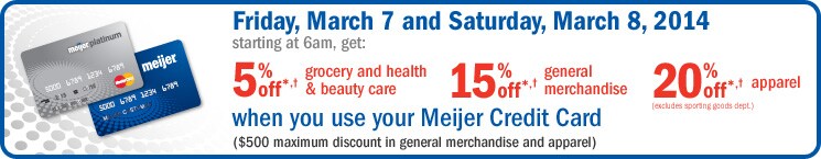 Get 5% off grocery and health and beauty care, 15% off GM and 20% off apparel, when you use your Meijer credit card.