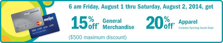 Get 15% off General Merchandise and 20% off apparel, when you use your Meijer credit card.